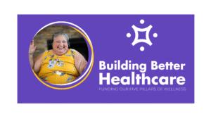 News Article Photo of Anna with text Building Better Healthcare and a purple background showing funding five pillars of wellness