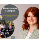 Homelessness Is Complex — And That’s Why We Need Gender-Specific Solutions By Anne Marie Hopkins