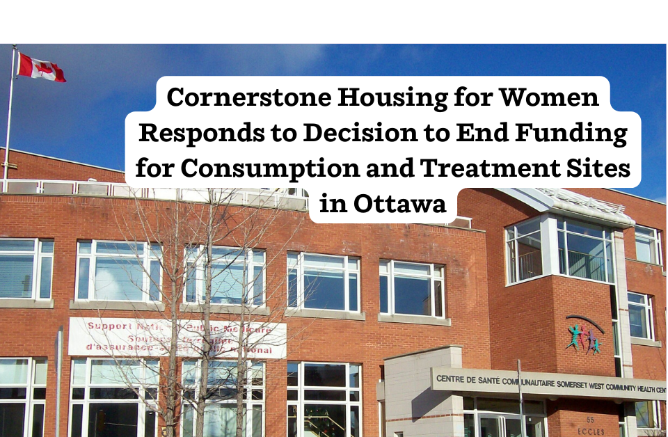 Photo of sommerset community health centre with words - Cornerstone Housing for Women Responds to Decision to End Funding for Consumption and Treatment Sites in Ottawa