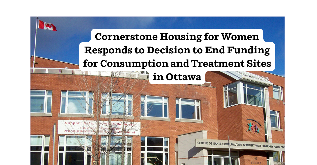 Photo of sommerset community health centre with words - Cornerstone Housing for Women Responds to Decision to End Funding for Consumption and Treatment Sites in Ottawa